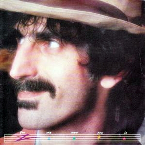 You are what you is | Frank Zappa | stevevai.it