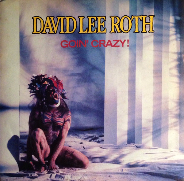 Goin'crazy | David Lee Roth | stevevai.it