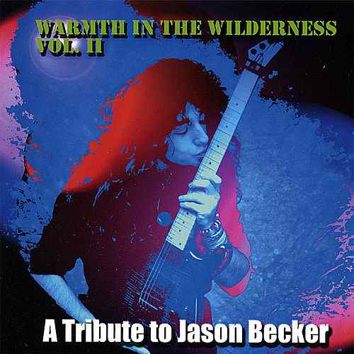 stevevai.it - AA.VV. - Warmth In The Wilderness Vol. II : A Tribute to Jason Becker
