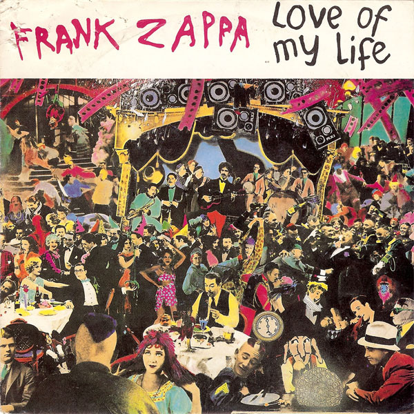 Love of my life | Frank Zappa | stevevai.it